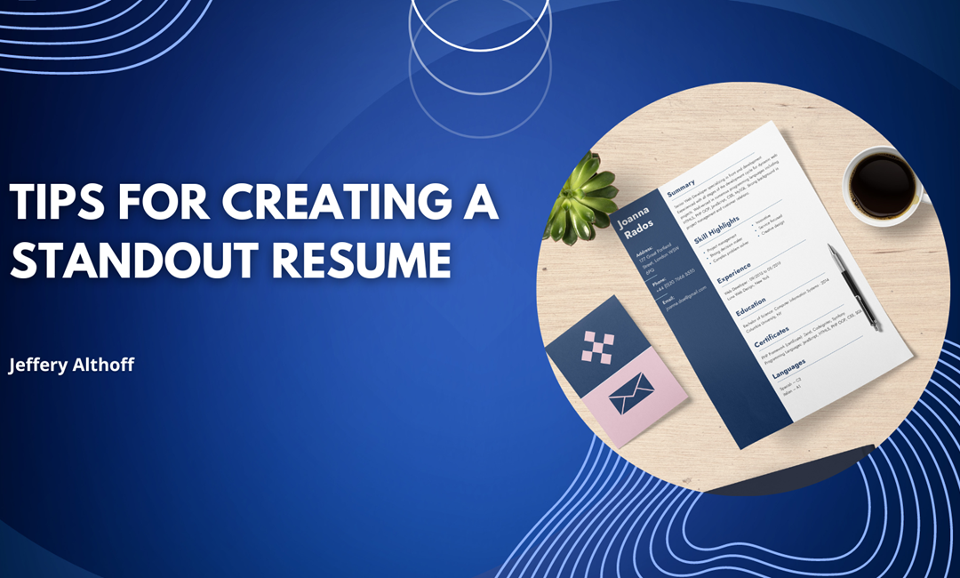 How To Create A Standout Resume For Job Applications