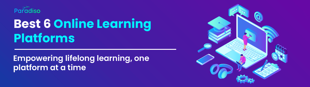 Best 6 Online Learning Platforms for Acquiring New Skills and Knowledge Best Resources For Online Learning Platforms