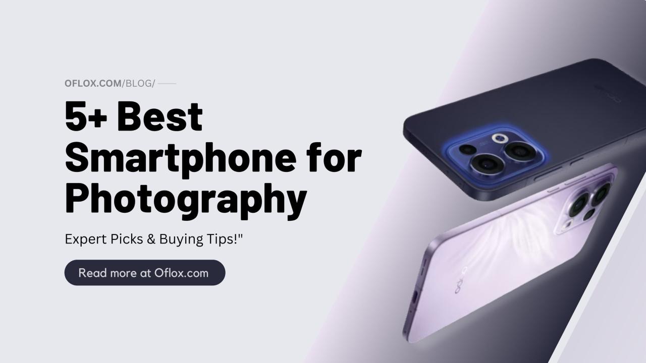How To Choose The Best Smartphone For Photography