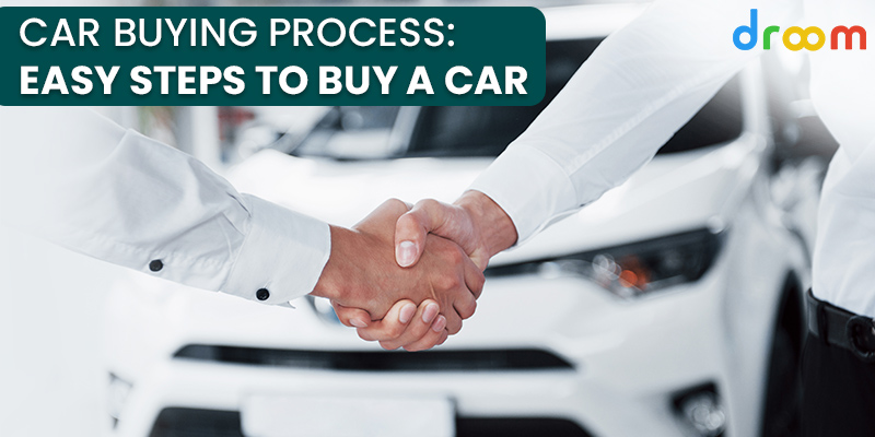 Car Buying Process: How to Buy New and Used Car Online? | Droom Car Buying Process: How to Buy New and Used Car Online? | Droom