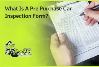 What To Look For During A Pre-Purchase Car Inspection What To Look For During A Pre-Purchase Car Inspection